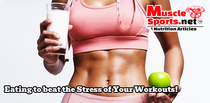 Eating to beat the Stress of Your Workouts